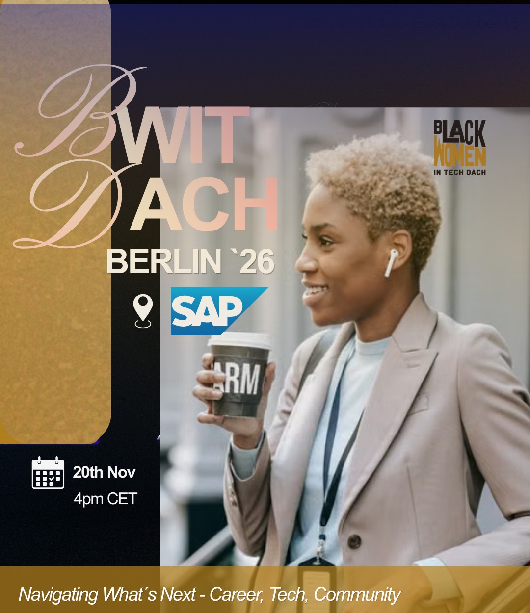 BWIT DACH Berlin '26 at SAP. 20th November, 4pm CET. Navigating What's Next: Career, Tech, Community